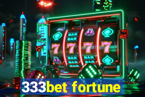 333bet fortune